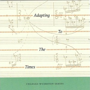 Adapting To The Times, solos and duos (Charles Wuorinen Series)-cover